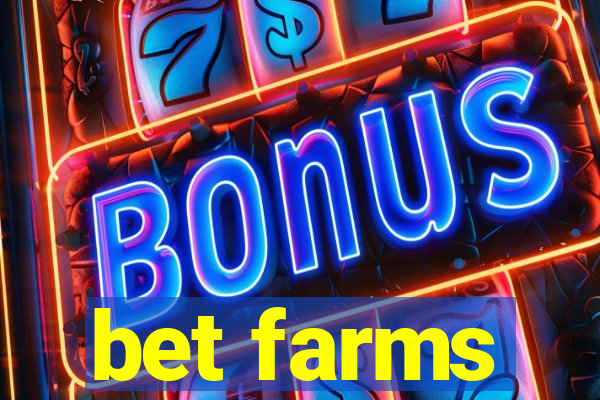 bet farms